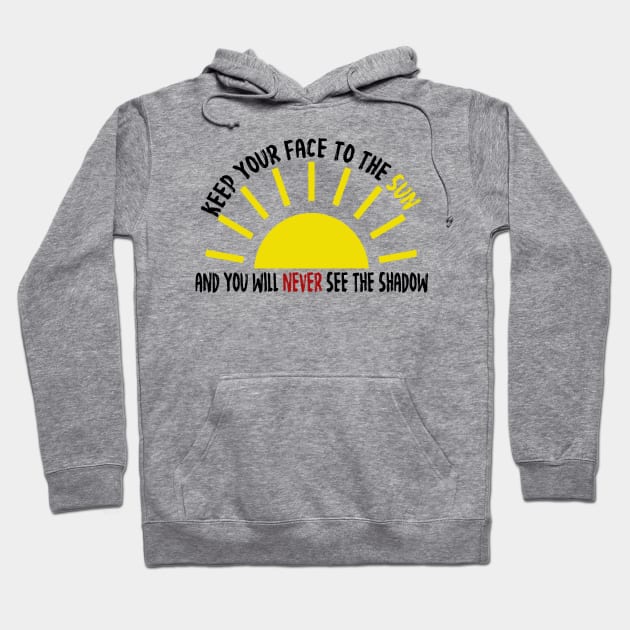 Keep your face to the sun Hoodie by LEMEX